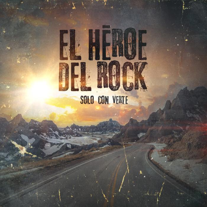 EL HÉROE DEL ROCK PRESENTA «SOLO CON VERTE», LA VERSIÓN ROCK DE UN TEMA CLÁSICO